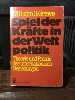 Wilhelm G. Grewe - Spiel der Krafte in der Weltpolitik