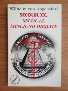 Wilhelm Von Angelsdorf - Secolul XX, secol al minciunii dirijate