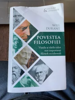 Will Durant - Povestea filosofiei. Vietile si ideile celor mai importanti filosofi occidentali