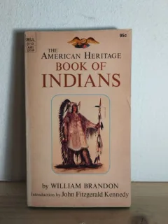 The American Heritage Book of Indians - William Brandon