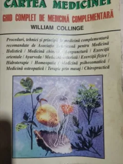 William Collinge - Cartea medicinei. Ghid complet de medicina complementara