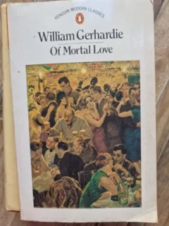 William Gerhardie - Of Mortal Love