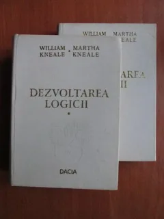 William Kneale - Dezvoltarea logicii (2 volume)
