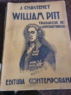 WILLIAM PITT - J. CHASTENET, TRADUCERE DE I. CONSTANTINESCU