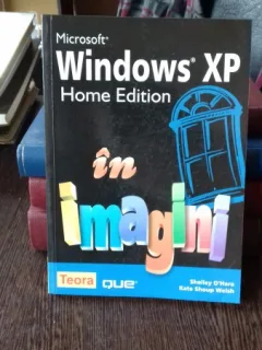 WINDOWS XP. HOME EDITION IN IMAGINI - SHELLEY O'HARA