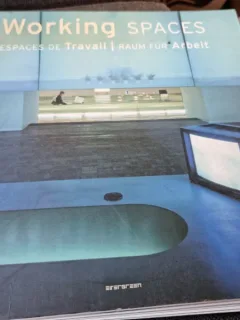 Working Spaces. Espaces de travail - Raum fur Arbeit