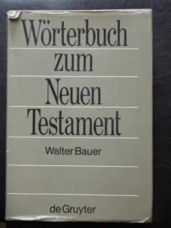WORTERBUCH ZUM NEUEN TESTAMENT - WALTER BAUER