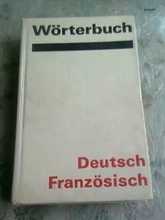 WÖRTERBUCH DEUTSCH FRANZÖSISCH, DICTIONAR GERMAN FRANCEZ