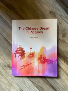 Xin Shijie The Chinese Dream in Pictures