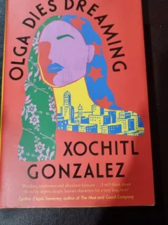 Xochitl Gonzalez - Olga Dies Dreaming