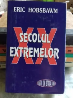 XX SECOLUL EXTREMELOR - ERIC HOBSBAWM