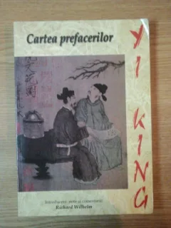 Yi King cartea prefacerilor - traducere de Walter Fotescu