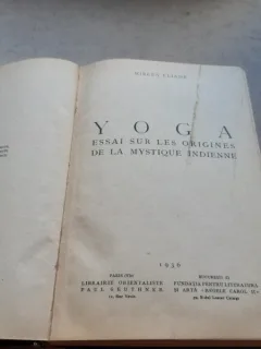 YOGA, ESSAI SUR LES ORIGINES DE LA MYSTIQUE INDIENNE - MIRCEA ELIADE  (CARTE IN LIMBA FRANCEZA)