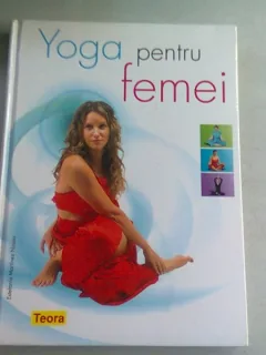 YOGA PENTRU FEMEI - ESTEFANIA MARTINEZ NUSSIO