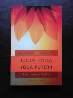 YOGA PUTERII, ESEU DESPRE TANTRE - JULIUS EVOLA