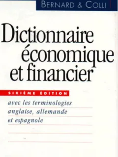 Yves Bernard, Jean-Claude Colli - Dictionnaire Economique et Financier