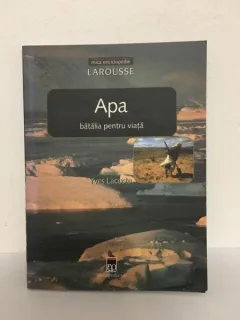 Yves Lacoste - Apa. Batalia Pentru Viata