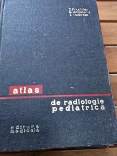 Z. Fruchter, N Nicolescu, I. Tudosiu - Atlas de Radiologie pediatrica