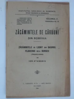ZACAMINTELE DE CARBUNI DIN ROMANIA. ZACAMINTE DE LIGNIT DIN BAZINUL PLIOCENIC  DE LA BORSEC - ION ATANASIU