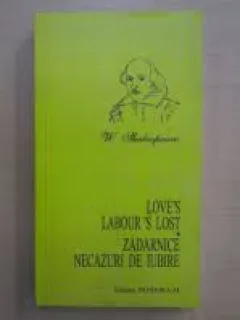 Zadarnice necazuri de iubire - W. Shakespeare editie bilingva romaana engleza