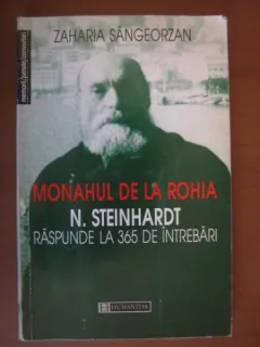 Zaharia Sangeorzan - Monahul de la Rohia. N. Steinhardt raspunde la 365 de intrebari