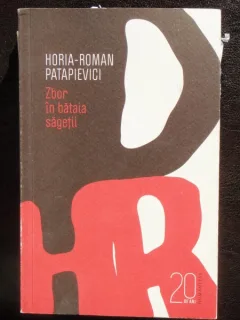 ZBOR IN BATAIA SAGETII - HORIA ROMAN PATAPIEVICI
