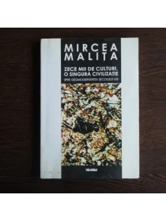 Zece mii de culturi , O singura Civilizatie , Mircea Malita