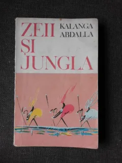 ZEII SI JUNGLA - KALANGA ABDALLA  (CU DEDICATIE)