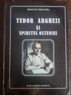 Zenovie Carlugea - Tudor Arghezi si spiritul Olteniei