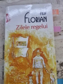 Zilele regelui - Filip Florian