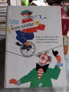 ZIRKUS DRUNTER UND DRÜBER - INGEBORG MEYER REY (CIRCUL IN ARENA SI LA INALTIME)