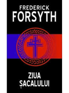ZIUA SACALULUI - FREDERICK FORSYTH