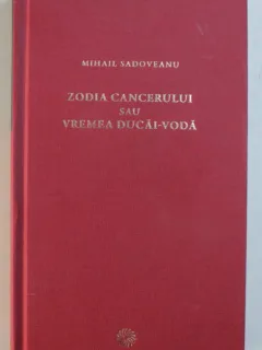 ZODIA CANCERULUI SAU VREMEA DUCAI-VODA , 2011
