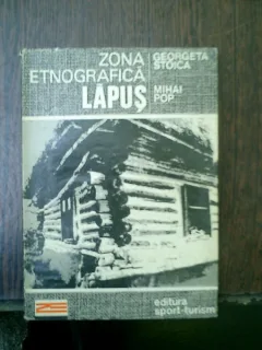 Zona etnografica Lapus - Georgeta Stoica, Mihai Pop