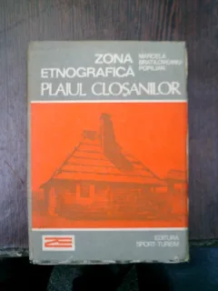 Zona etnografica Plaiul Closanilor - Marcela Bratiloveanu-Popilian