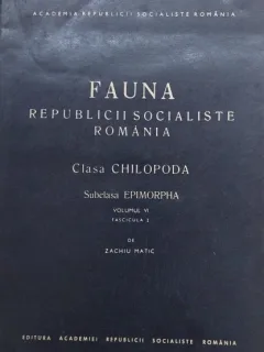 Fauna Republicii Socialiste Romania. Clasa CHILOPODA. Subclasa EPIMORPHA. Vol. VI, Fascicula 2 - ZACHIU MATIC
