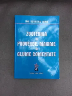 Zootehnia in proverbe, maxime si glume comentate - Ion Dumitru Dinu