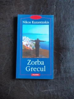 ZORBA GRECUL - Nikos Kazantzakis