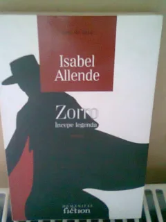 ZORRO. INCEPE LEGENDA - ISABEL ALLENDE