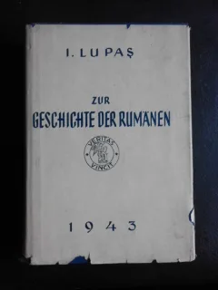 Zur Geschichte der Rumanen - I. Lupas  (carte in limba germana)