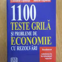 1100 teste grila si probleme de economie cu rezolvari - Constantin Gogoneata