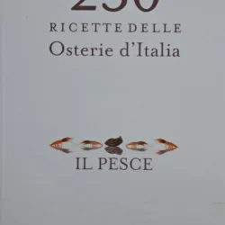 250 Ricette delle Osterie d Ialia. Il Pesce