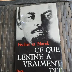 Ce que Lénine a vraiment dit - Fischer et Marek