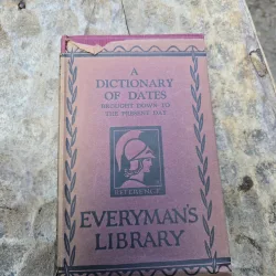 A Dictionary of Dates -ed.  Ernest Rhys