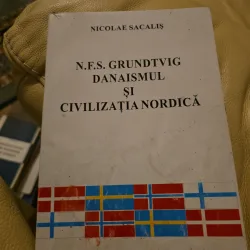 N.F.S. Grundtvig. Danaismul și civilizația nordică - Nicolae Săcalăș