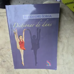 Dicționar de dans - Alexandru Iorga