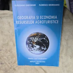 Geografia și economia resurselor agroturistice - Vlașceanu Gheorghe, Florescu Georgiana