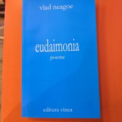 Eudaimonia - Vlad Neagoe - editie bilingva romana/engleza