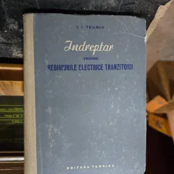 Îndreptar privind regimurile electrice tranzitorii - I. I. Teumin