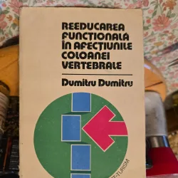 Reeducarea functionala în afectiunile coloanei vertebrale - Dumitru Dumitru